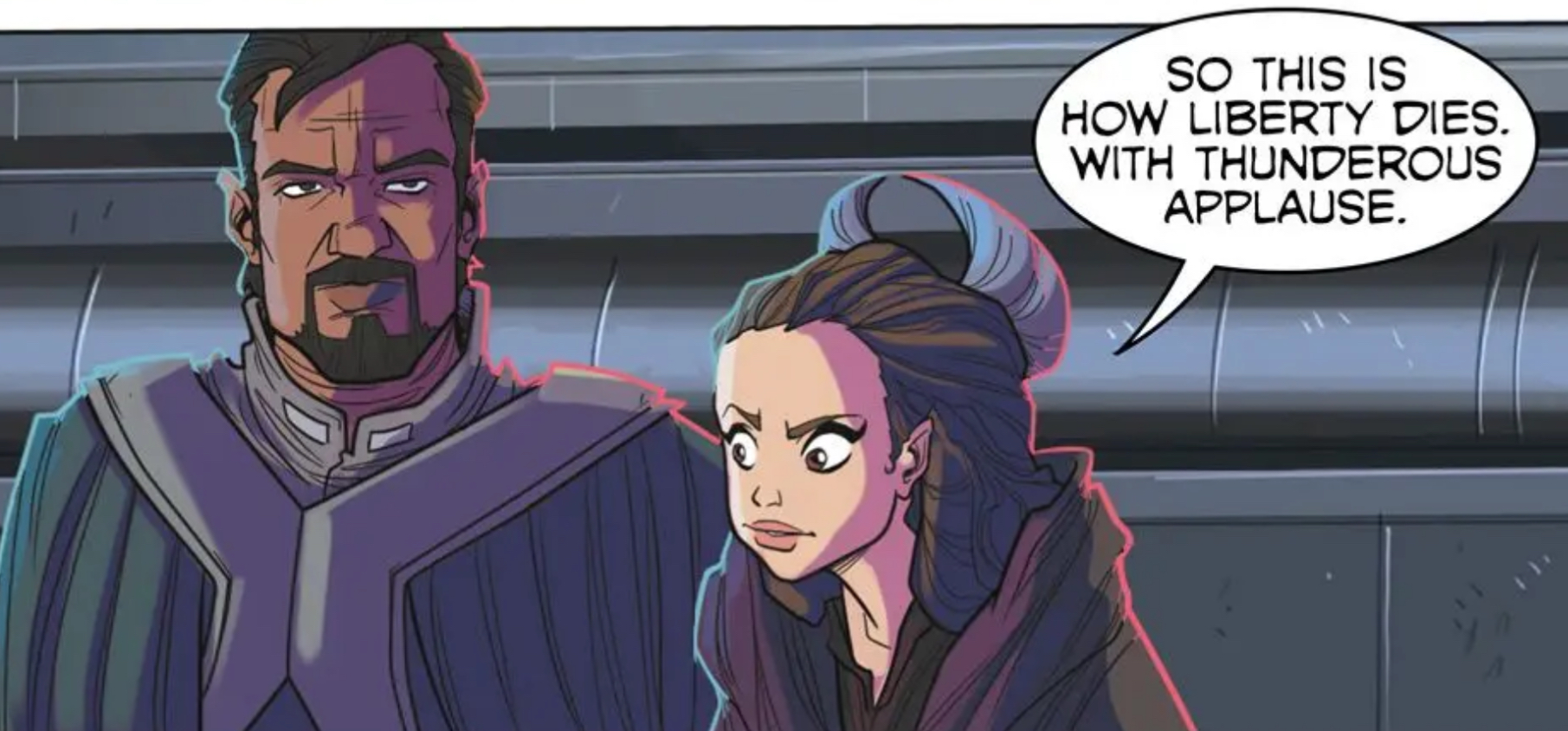 Padmé Amidala & Bail Organa in a Star Wars comic panel: "So this is how liberty dies. With thunderous applause."